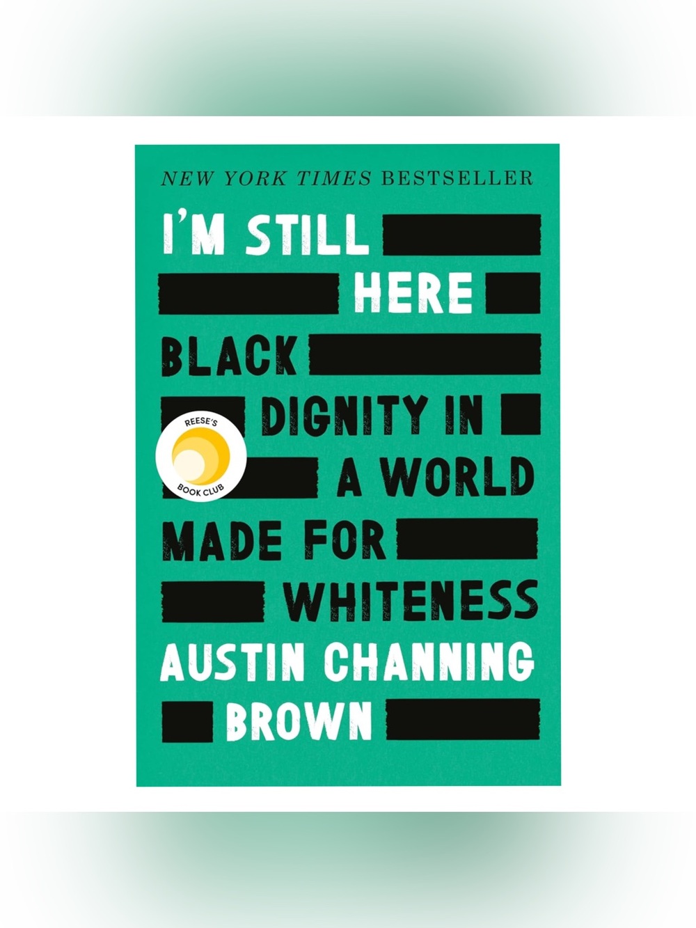 I'm Still Here: Reese's Book Club: Black Dignity in a World Made for Whiteness